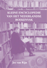 Kleine encyclopedie van het nederlandse boekenvak 