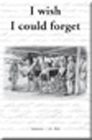 I wish I could forget 