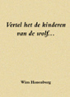 Vertel het de kinderen van de wolf